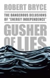 Gusher of Lies - Robert Bryce